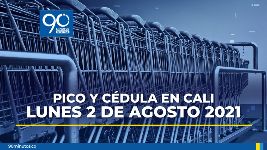 No olvide el pico y cédula en Cali para este lunes 2 de agosto de 2021