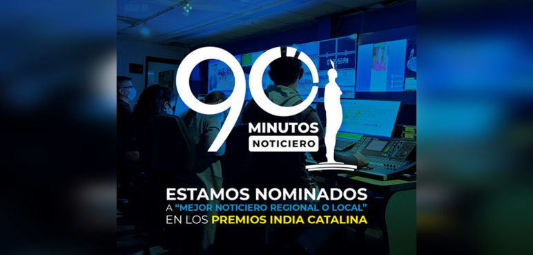 Cómo votar por 90 Minutos como Mejor Noticiero Regional en los Premios India Catalina