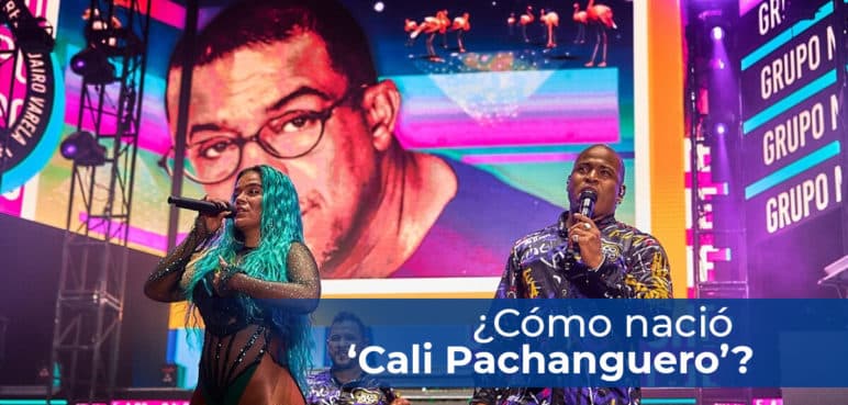 ¿Cómo nació ‘Cali Pachanguero’?