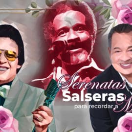 Serenatas salseras para recordar a mamá