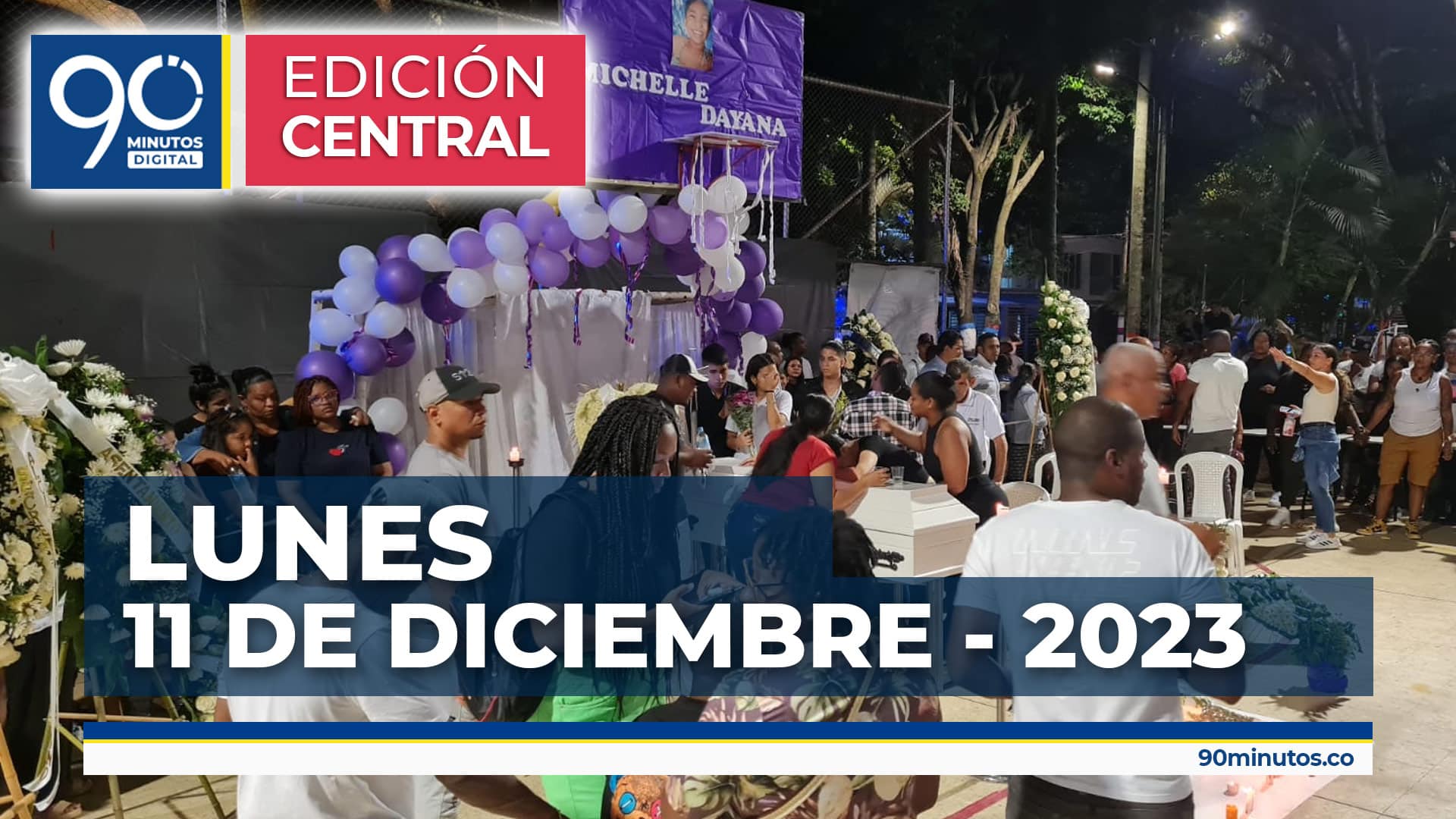 Emisión central Noticiero 90 Minutos - 11 de diciembre 2023