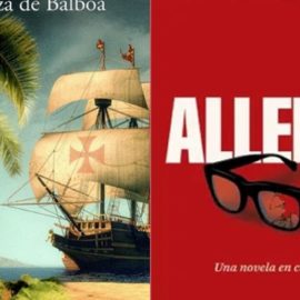 'Allende' y 'La cabeza de Balboa': Dos novelas históricas