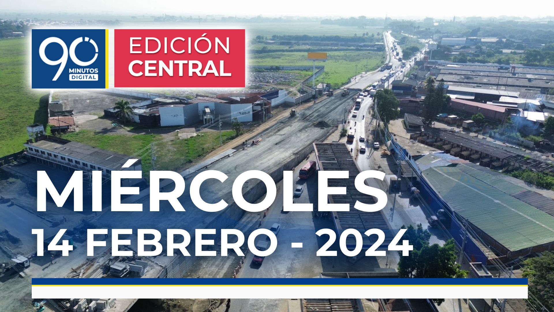Emisión central Noticiero 90 Minutos – 14 de febrero de 2024