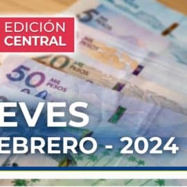 Emisión central Noticiero 90 Minutos - 22 de febrero de 2024